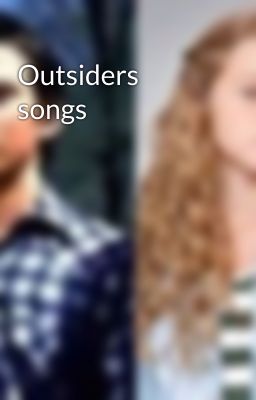 Outsiders songs