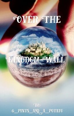 Over the Kingdom Wall