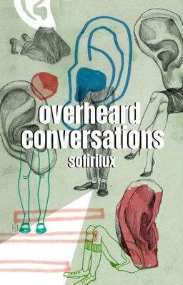 Overheard Conversations 