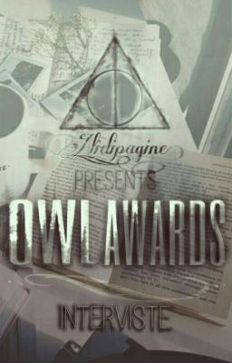 OWL AWARDS || interviste