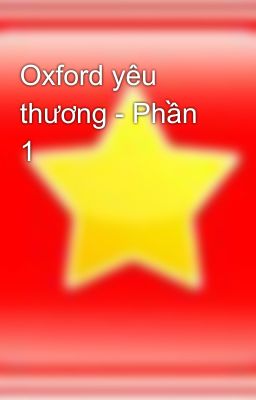 Oxford yêu thương - Phần 1