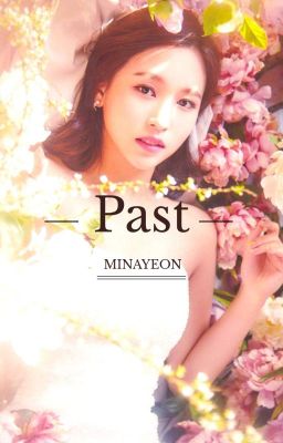 P A S T - MINAYEON