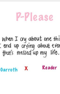 P-Please//Garrothxreader FF//