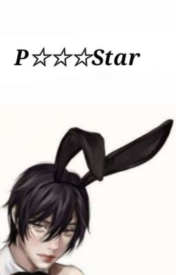 P***star. [Mikannie]