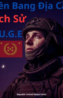 P2 - R.U.G.E - 6 - Liên Bang Địa Cầu - Lịch Sử - History - Phần 2
