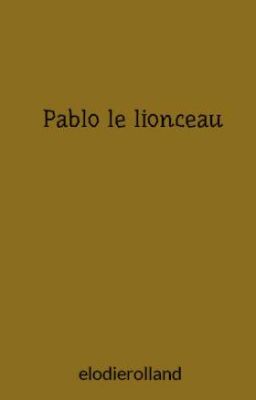 Pablo, le lionceau