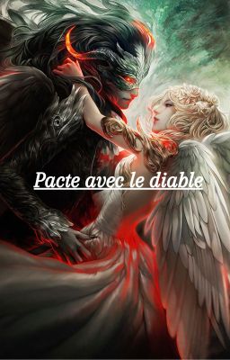 Pacte Avec Le Diable ( en cours de réécriture)