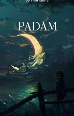 Padam  ( Slow Update)