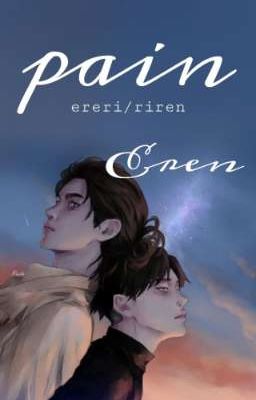 pain | ereri/riren | Eren