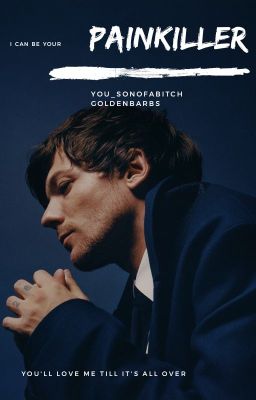 Painkiller [Louis Tomlinson Fanfiction]