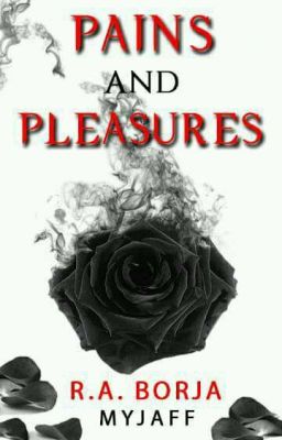 Pains and Pleasures SELF PUBLISHED