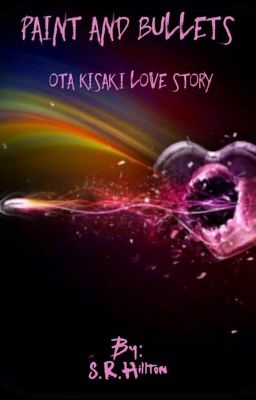 Paint and bullets (Ota Kisaki love story) 