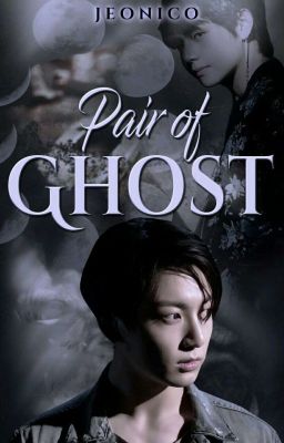 Pair of Ghosts ੈ♡ Taekook 