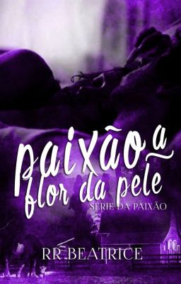 Paixão à Flor da Pele (Livro 2)