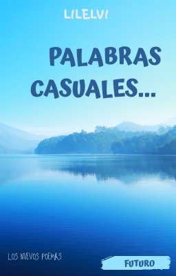 Palabras casuales... 