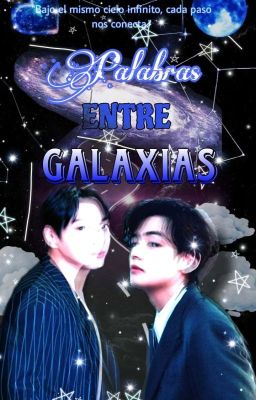 Palabras Entre Galaxias  | Taekook 