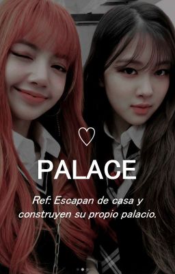 Palace ☆ Chaelisa OS