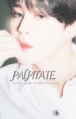 palpitate ✗ yoonmin 