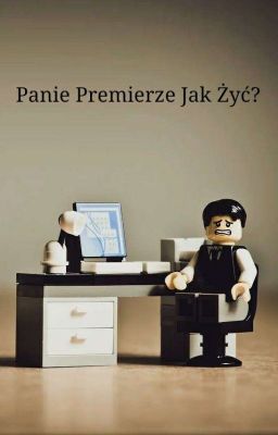 Panie Premierze Jak Żyć? Czyli Problemy Ludzi I Moje