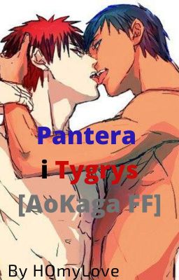 Pantera i Tygrys [AoKaga FF] One Shot ☑️