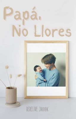 Papá, No Llores (Jikook)