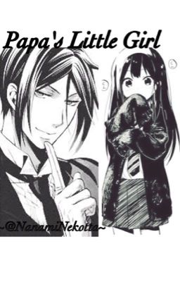 Papa's Little Girl {Kuroshitsuji Fanfiction}