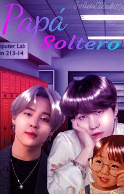 papa soltero  Yoonmin [adaptación]