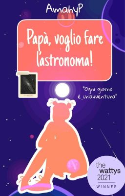 Papà, voglio fare l'astronoma! - [NANOWRIMO 2020]