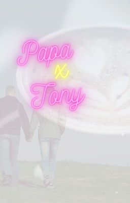 Papá x Tony