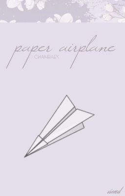 「paper airplane」chanbaek