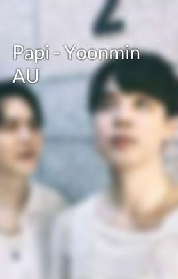 Papi - Yoonmin AU