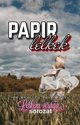 Papírlelkek | Fred Weasley fanfiction | BEFEJEZETT 