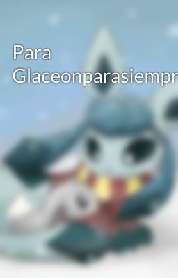 Para Glaceonparasiempre