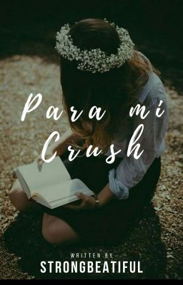 Para mi Crush [Terminada]