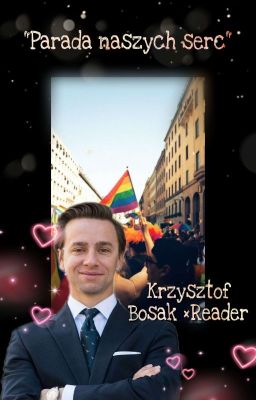 Parada naszych serc... || Krzysztof Bosak × Reader