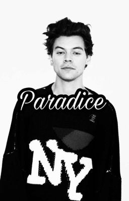  Paradice // Harry Styles Fan fiction 