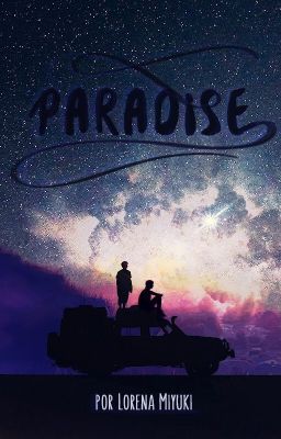 Paradise | 💫 ☄️