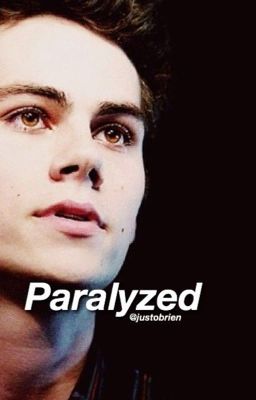 Paralyzed - Dylan O'Brien