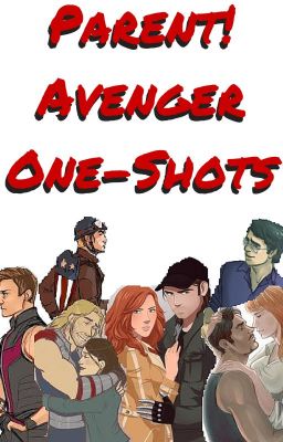 Parent!Avengers One-Shots