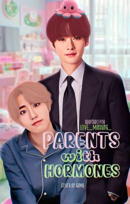 Parents with hormones ✦ MinSung