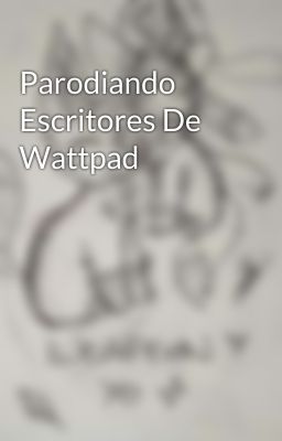 Parodiando Escritores De Wattpad 