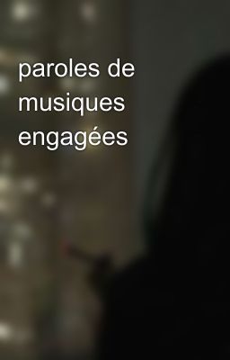 paroles de musiques engagées 