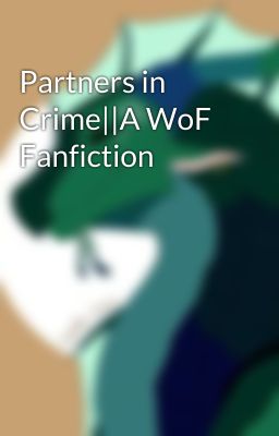 Partners in Crime||A WoF Fanfiction