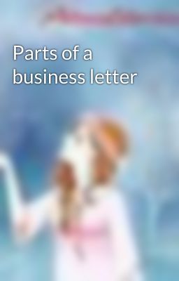 Parts of a business letter