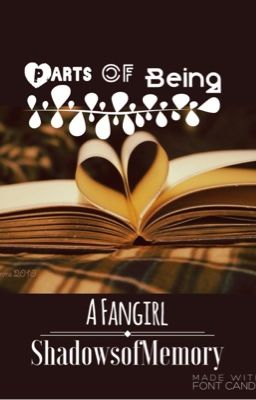 Parts Of Being A Fangirl