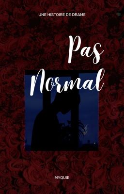 Pas Normal [OS]