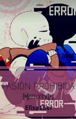 PASIÓN PROHIBIDA [💖ERRORINK💝]