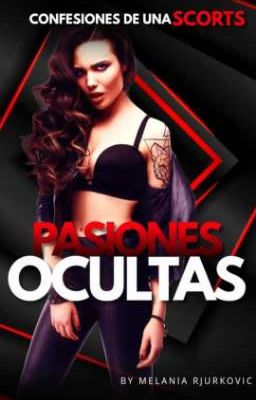 Pasiones Ocultas: Confesiones de una Scorts