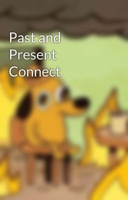 Past and Present Connect