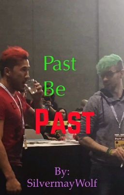 Past be Past